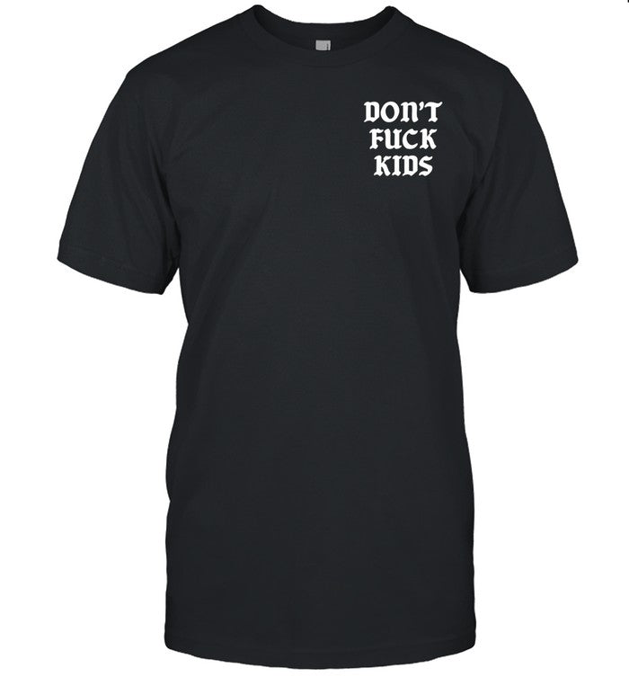 Shirt Lindafinegold Dont Fuck Kids Assholes Live Forever