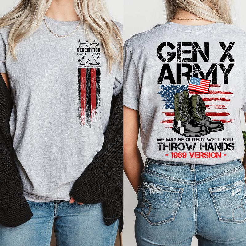 Custom Gen X Army Shirt, Year 1969 Birth: FAFO Two Side GenX T-Shirt, Raised on Hose Water Humor