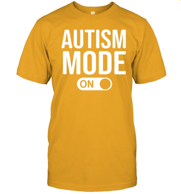 Moonshine Autism Mode On Tee Shirt