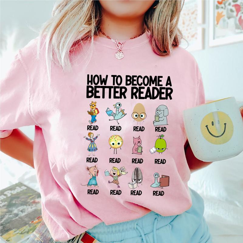 How To become A Better Reader Shirt, I Still Read Children's Books Shirt, Elementary Teacher, Children's Character Affirmations Shirt, Book Lover Shir