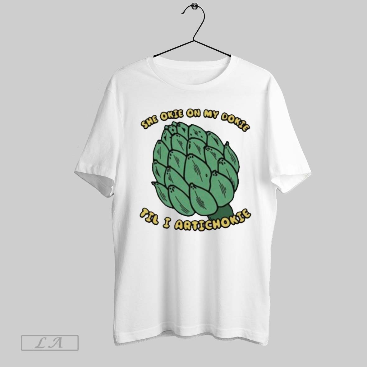She Okie On My Dokie Til I Artichokie T Shirts