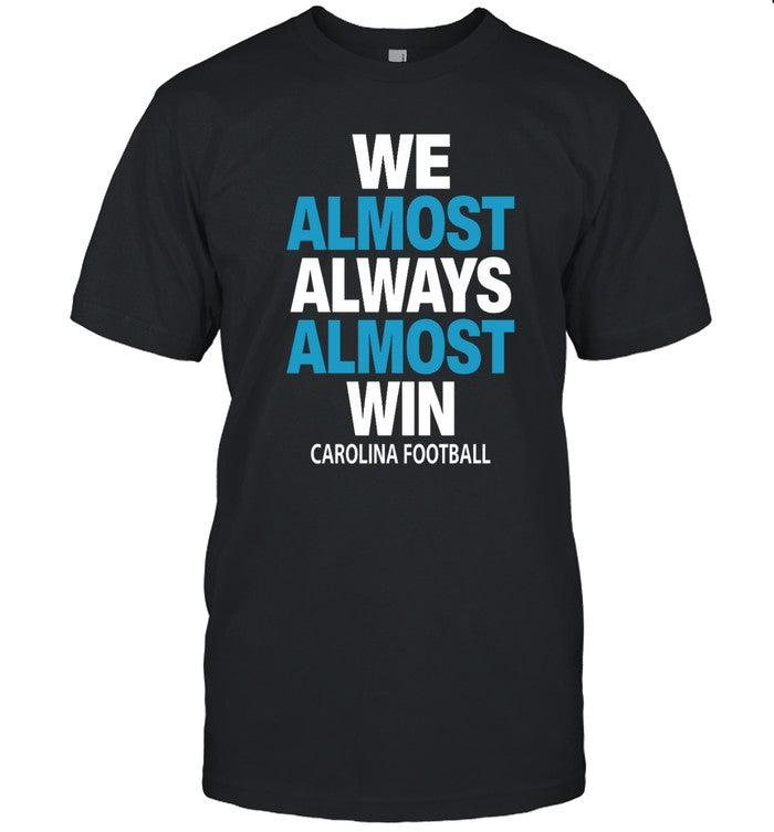 Limited Matt Rhule We Almost Always Almost Win Carolina Football T-Shirt