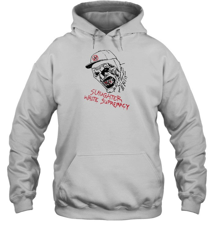 Slaughter White Supremacy Hoodie
