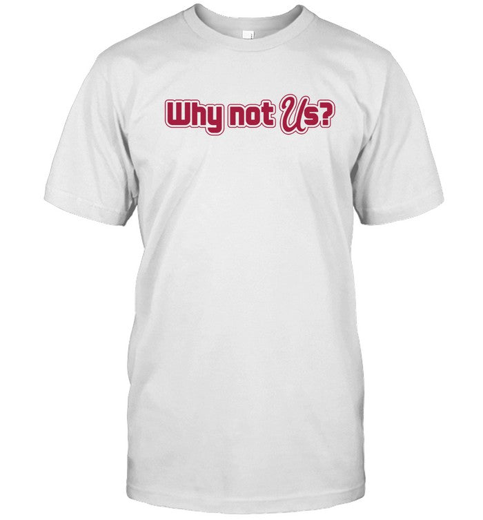 Limited Why Not US Shirts