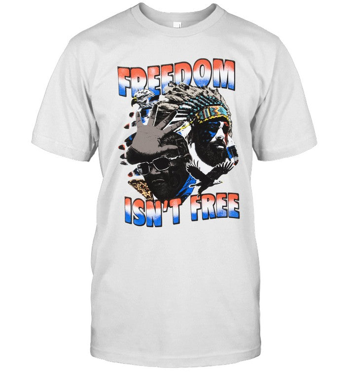 Limited Freedom Isn't Free Shirt