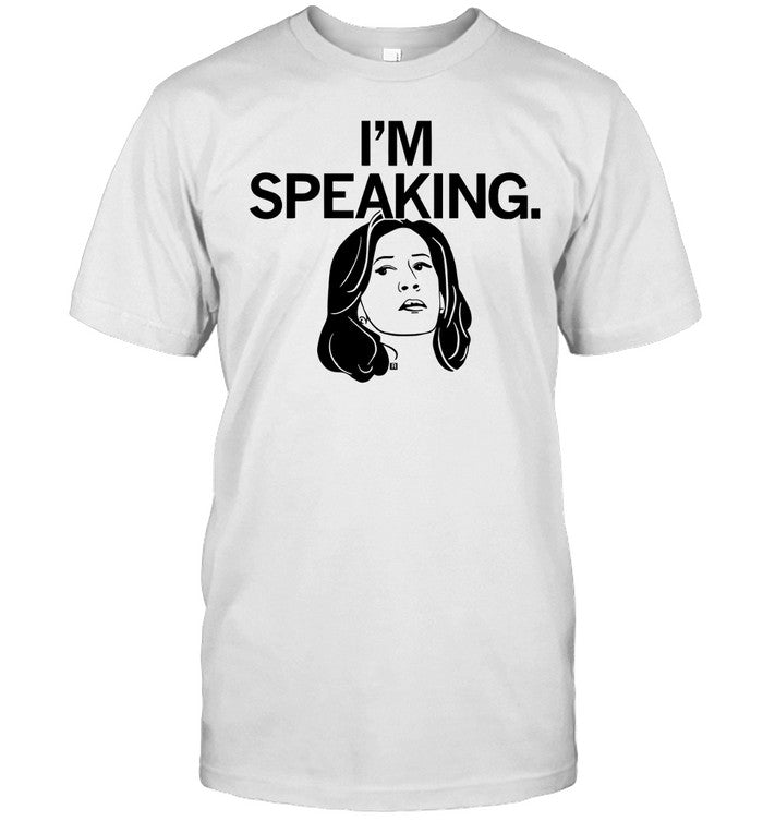 I'm Speaking Shirts