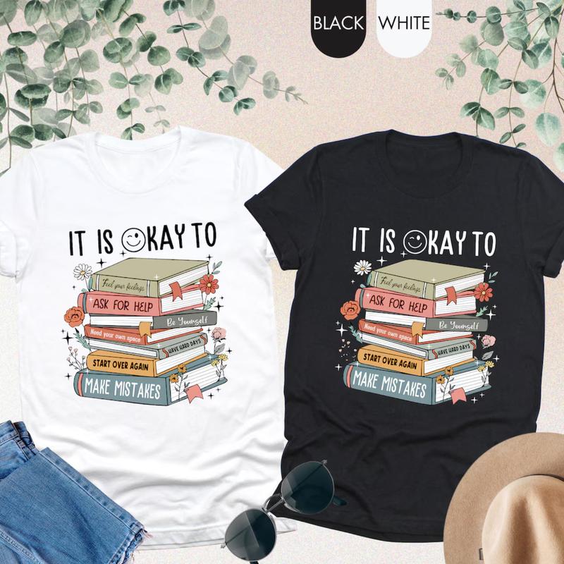 It's Okay To T-shirt Ã¢â‚¬â€œ Mental Health Shirt & School Counselor Gift, Positive Motivational Shirt, Books Tee, Gift for Him, Gift for Her, Crew Neck, Tre