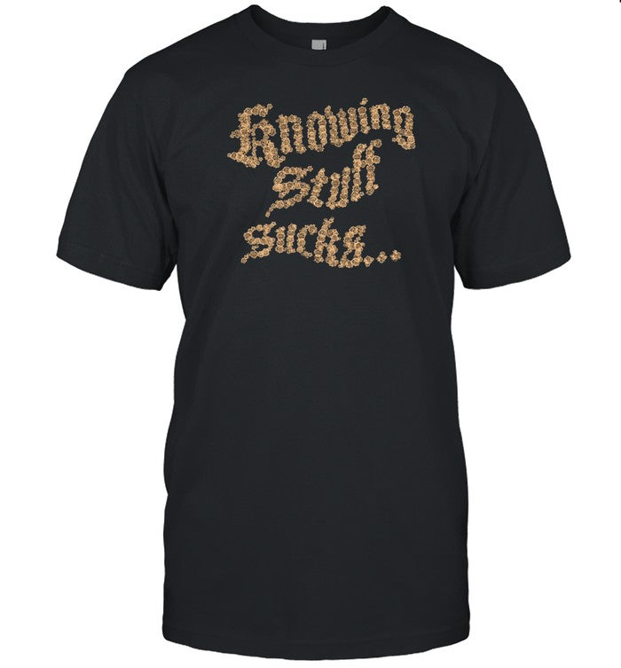 Beautiful Bastard Knowing Stuff Sucks Peach T Shirt