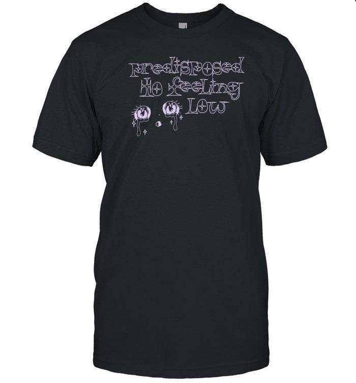 Limited Predisposed To Feeling Low Shirt