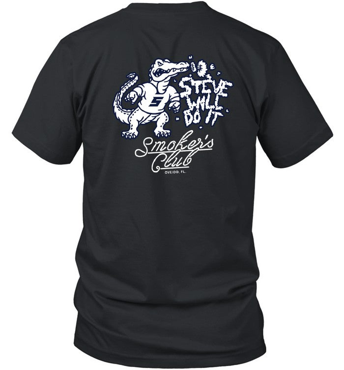 Shirt Steve Will Do It Smokers Club