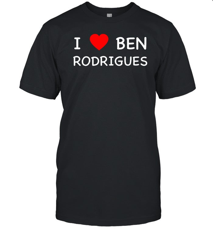 I Love Ben Rodrigues Shirt_1