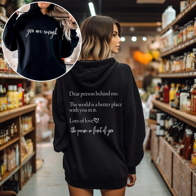 Dear Person Behind Me, Your Are Enough, Positivity, Kindness, Mental Health, Hoodie DRG girlblackhoodie