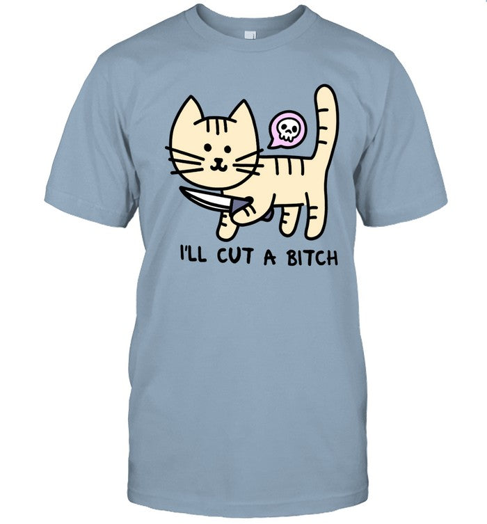 i'll Cut a Bitch shirt
