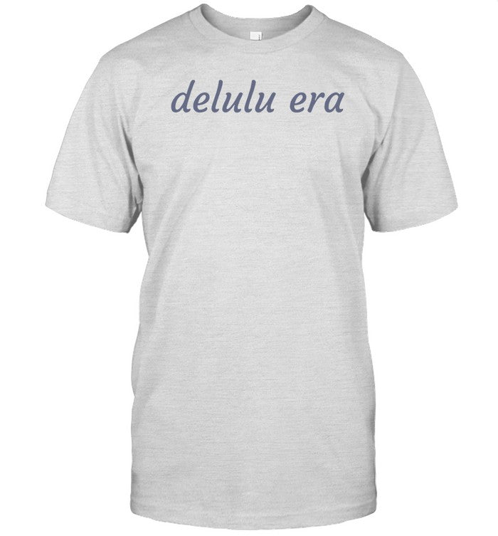 Shirt Sadiecrowell Delulu Era
