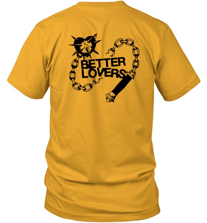 Shirt Better Lovers Love Hurts