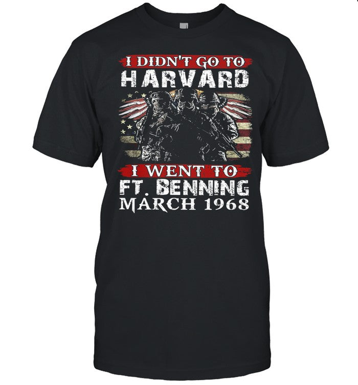I Didn't Go To Harvard I Went To Ft Benning March 1968 Veteran American Flag shirt