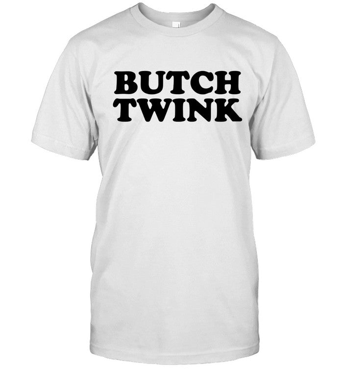 Limited Butch Twink Shirts_1