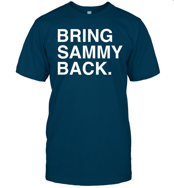 Obvious Shirts Bring Sammy Back T-Shirt