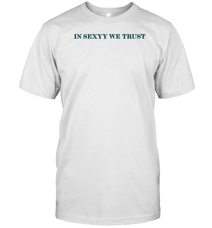 Sexyy4president Store In Sexyy We Trust Shirt
