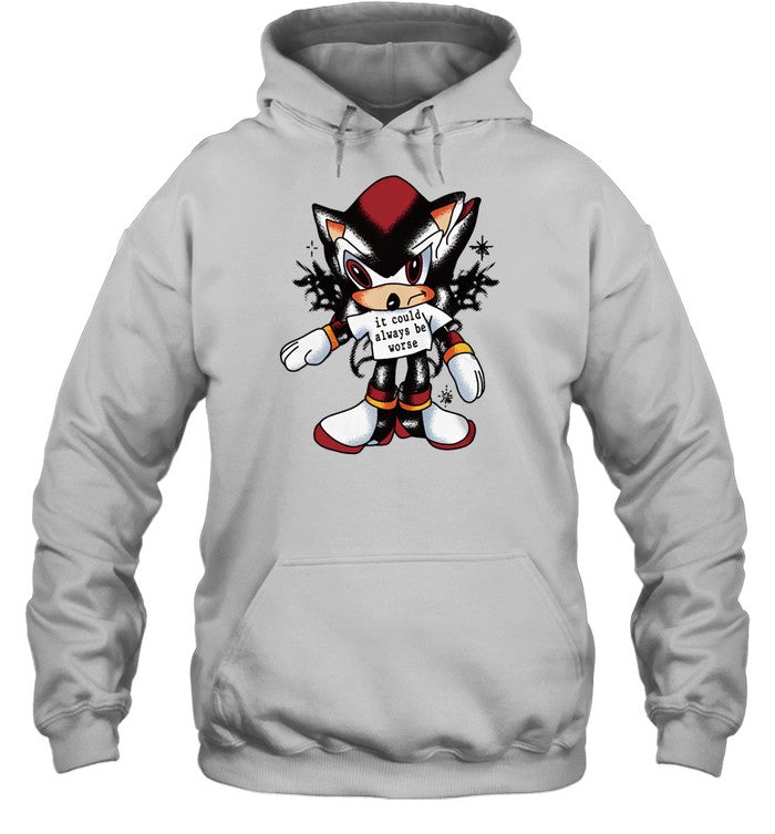 It Could Always Be Worse Hoodie