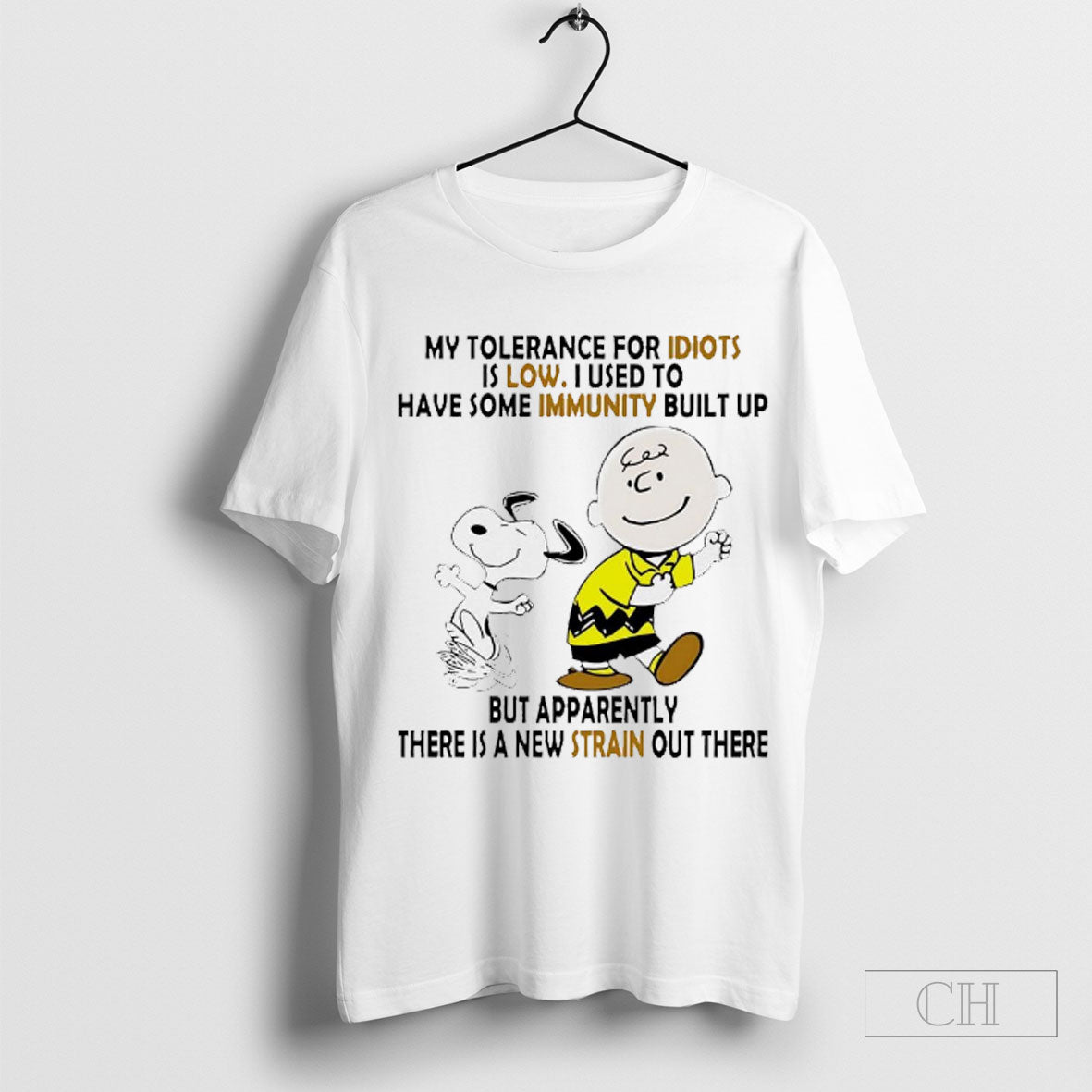Snoopy My Tolerance For Idiots Is Low I Used To Have Some Immunity Built Up But Apparently There Is A New Strain Out There Shirt