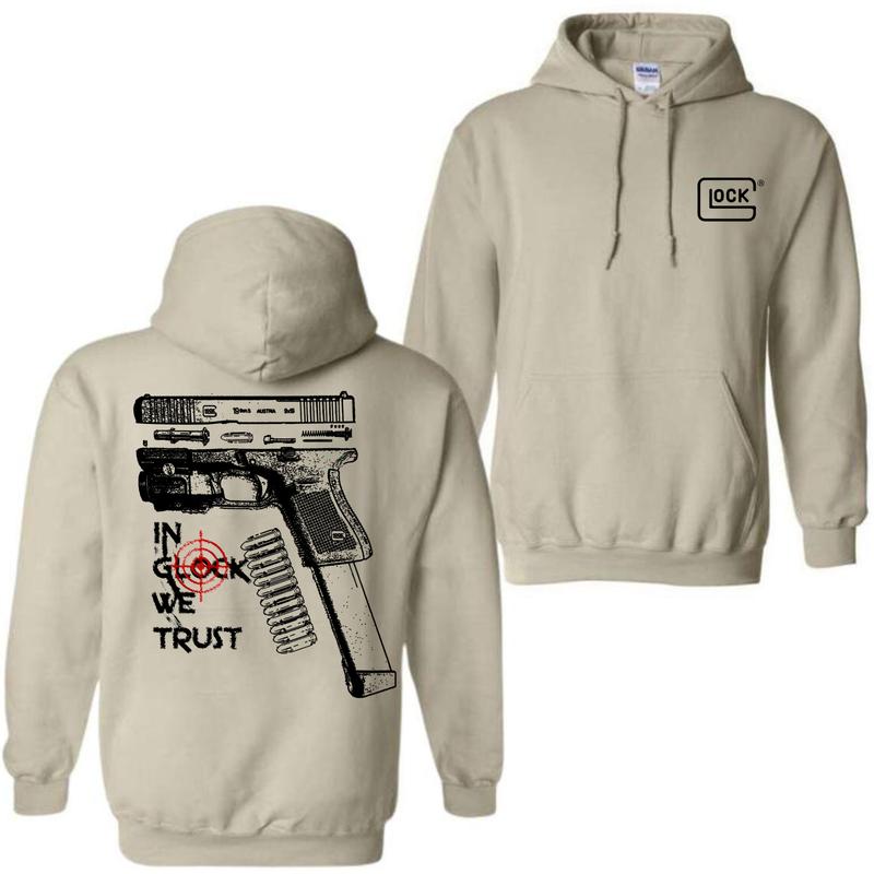 In Glock We Trust Standard size Hoodie And Crewneck Sweatshirt for Men and Women - Double Sided Print - Classic, Menswear