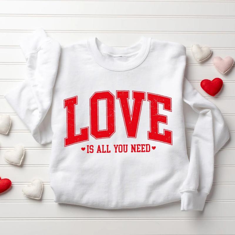 Love Valentine's Sweatshirt, 'Love All You Need' Tee, Women's Valentine's Day Shirt, Cute Heart Sweatshirt, Perfect Valentine's Gift, Gift for Best Fr