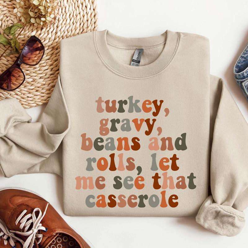 Turkey Gravy Beans And Rolls Let Me See That Casserole Sweatshirt, Thanksgiving Sweatshirt, Thanksgiving Shirt, Fall Sweatshirt, Fall Shirt
