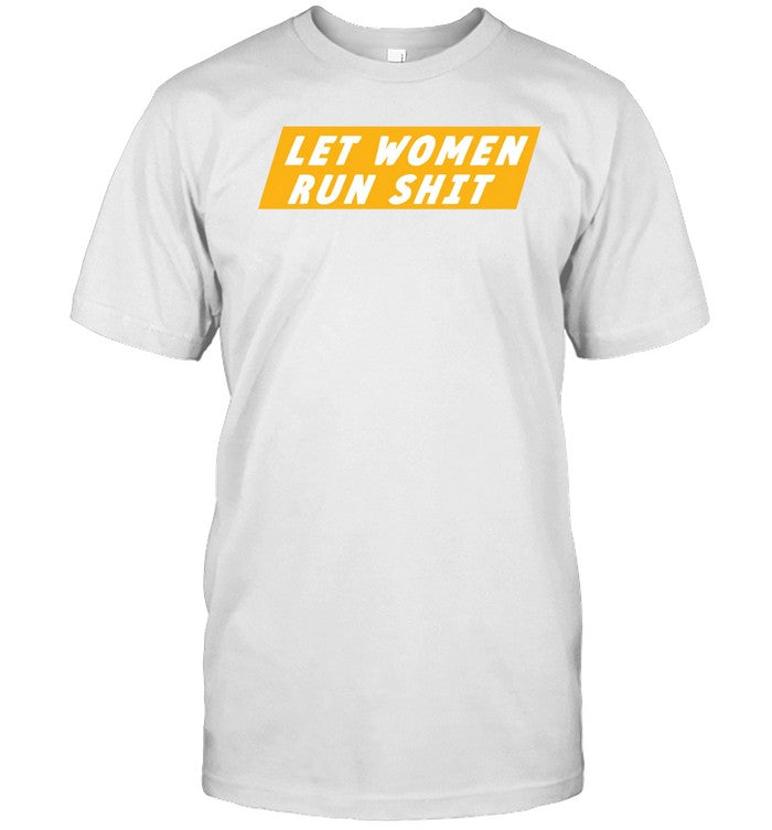 Let Women Run Shit
