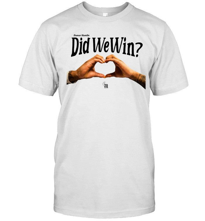 Did We Win T-Shirt