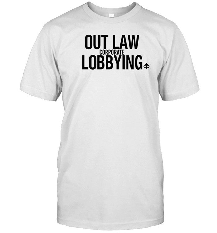Outlaw Corporate Lobbying Shirt