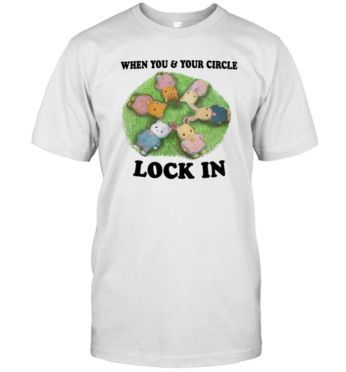 Jmcgg When You And Your Circle Lock In Shirt