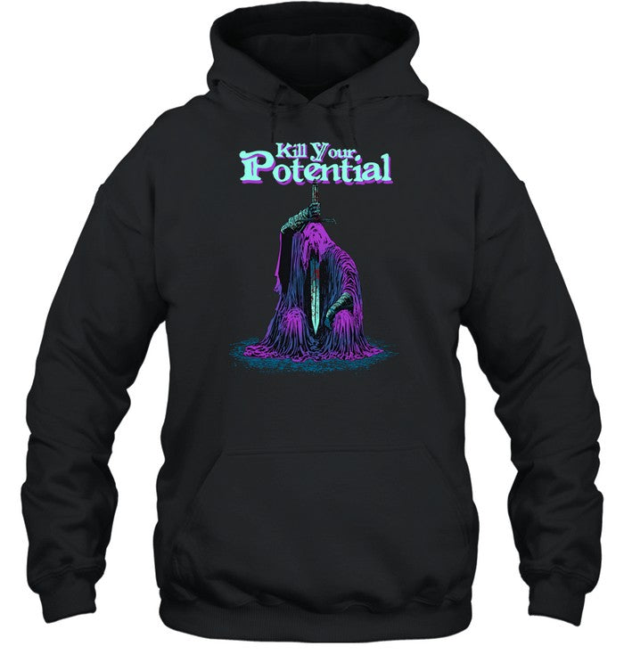 Kill Your Potential Hoodie