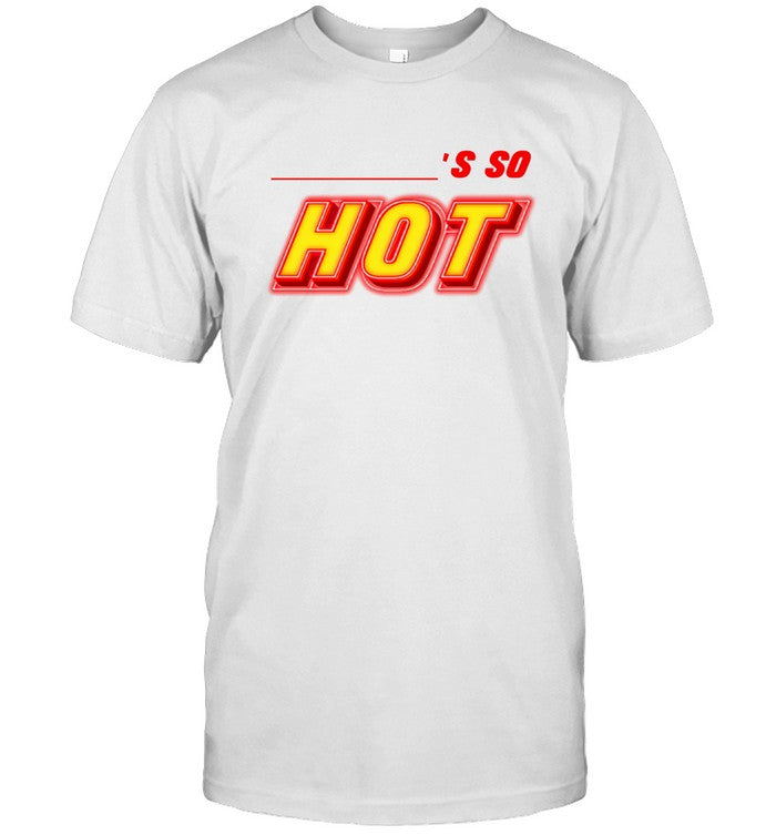 Fletcher Beckyâ€™s So Hot Tee