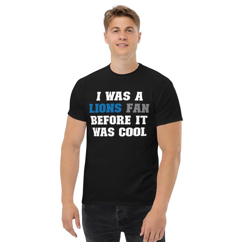 Lion Fan Shirt, Lions Gear Sweatshirt, Lion Fan Before It Was Cool Tee, Fooball Unisex Classic Tee