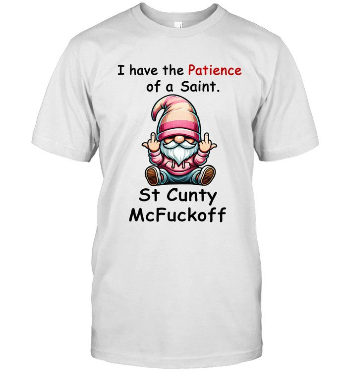 I have the Patience of a Saint. St Cunty McFuckoff_2