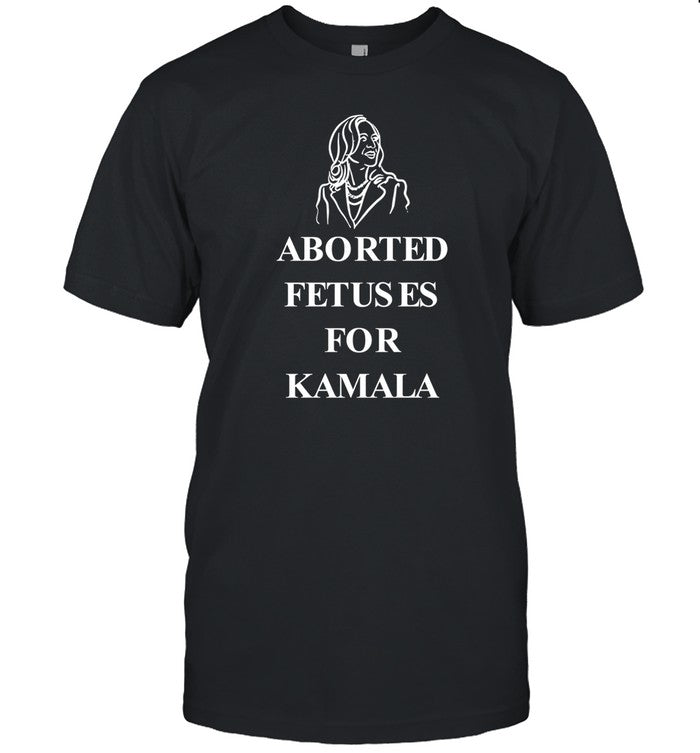 Alex Rosen Aborted Fetuses For Kamala Shirt