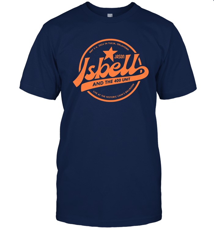 Jason Isbell And The 400 Unit Cain's Ballroom OK May 5 2024 Shirt