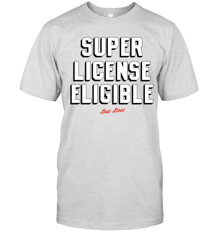 Super License Eligible Bus Bros T-Shirt