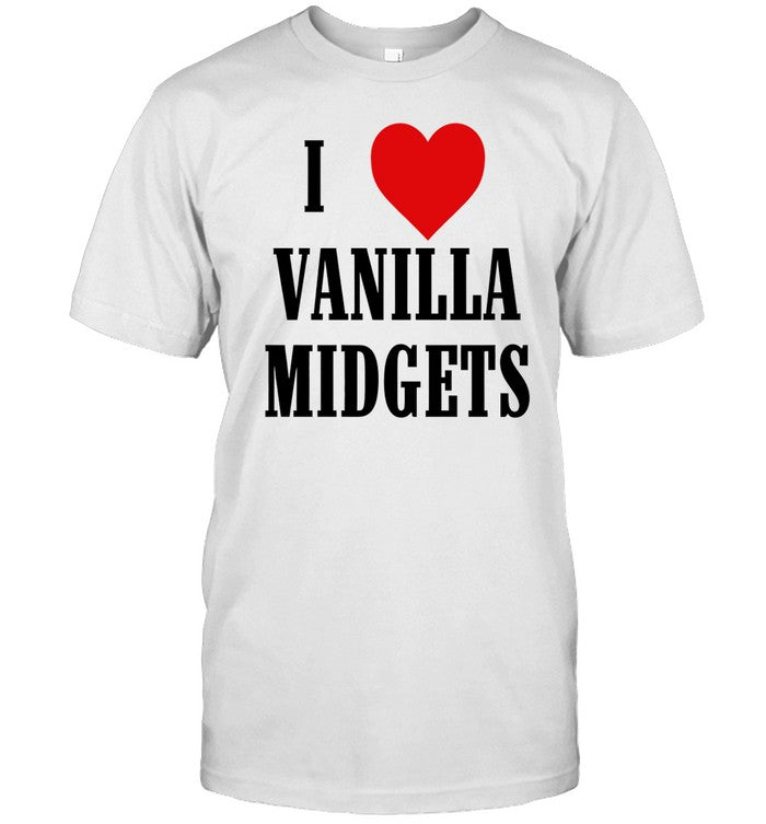I Love Vanilla Midgets Shirt