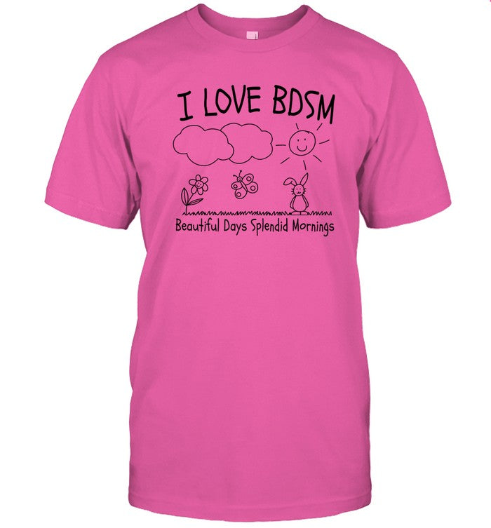 I Love Beautiful Days Splendid Mornings Shirt