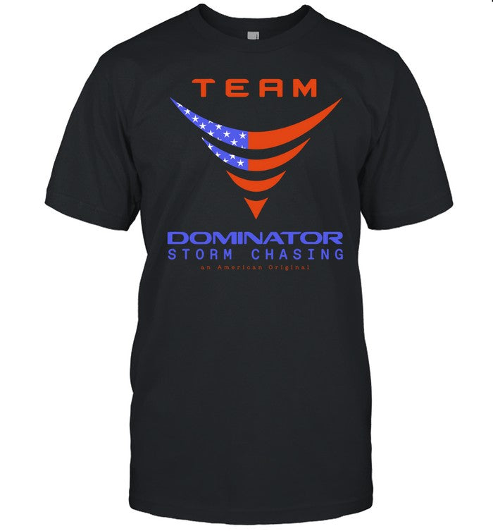 Limited Team Dominator Storm Chasing American Shirt