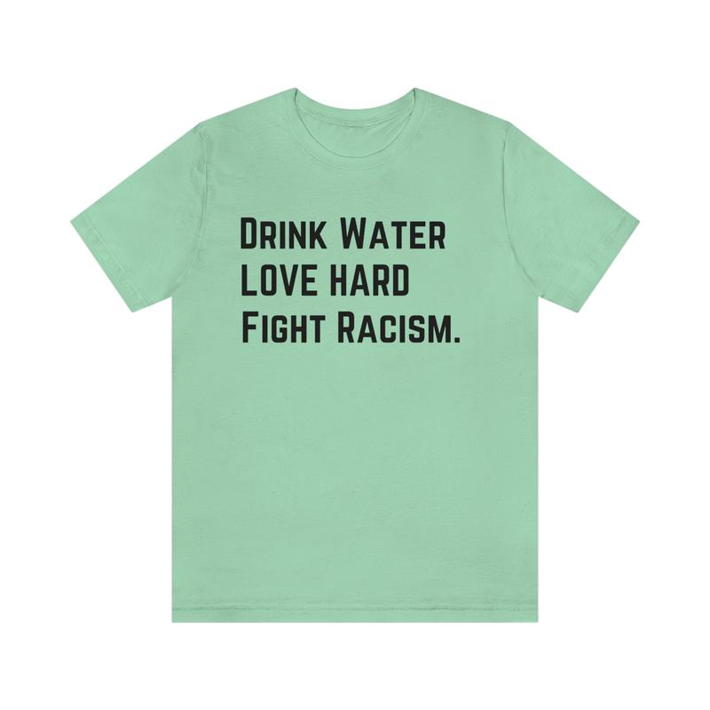 Drink Water Love Hard Unisex T-shirt