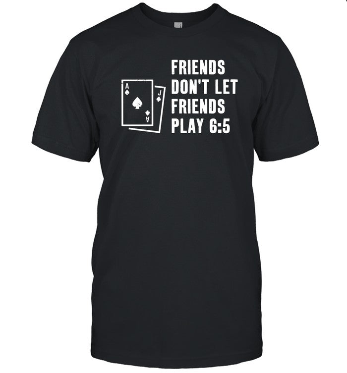 Shirt Shawn Wilson Friends Don't Let Friends Play 6 5
