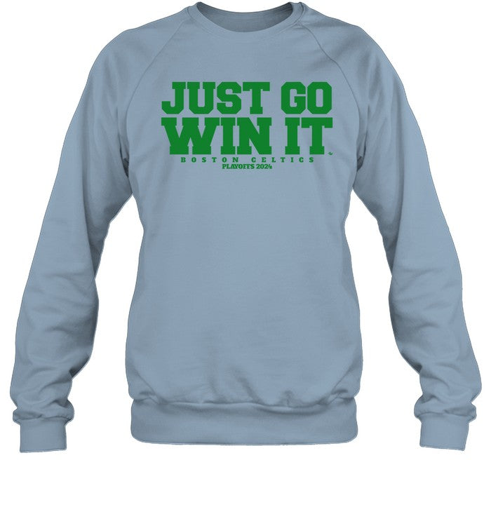 Limited Just Go Win It Slogan Crewneck Sweatshirt