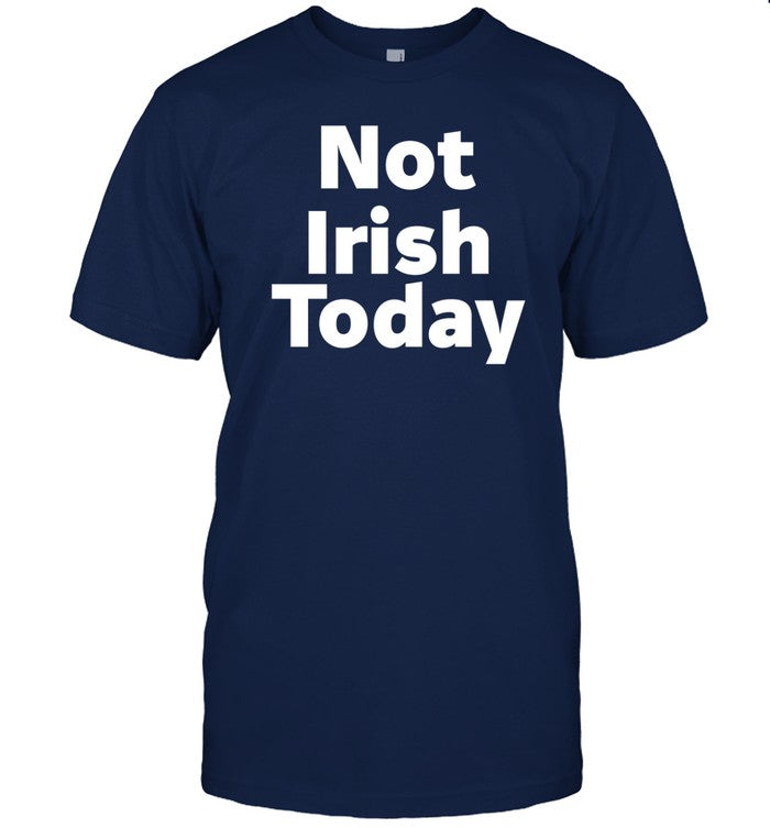 Redditcfb Not Irish Today Shirt