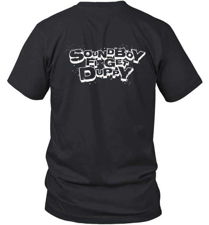 Shiverz Soundboy Fi Get Duppy Shirts