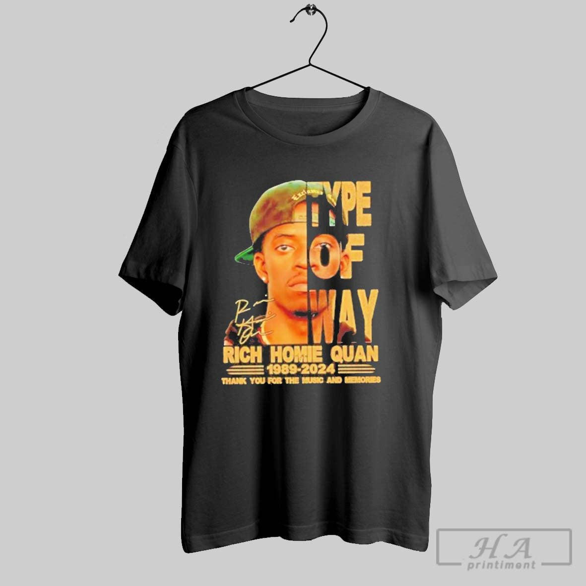 Rich Homie Quan Type Of Way 1989 2024 Thank You For The Music And Memories Signatures Shirt