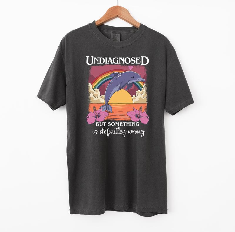 Undiagnosed Dolphin T Shirt, Mental Health Shirt Comfort Colors T-Shirt