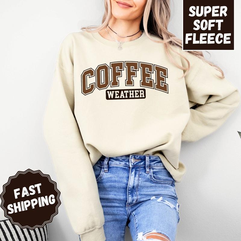 Coffee Weather Crewneck Sweatshirt, Womenswear Soft Printed Sweatshirt, Cozy Fall Oversized Top Fleece Long Sleeve